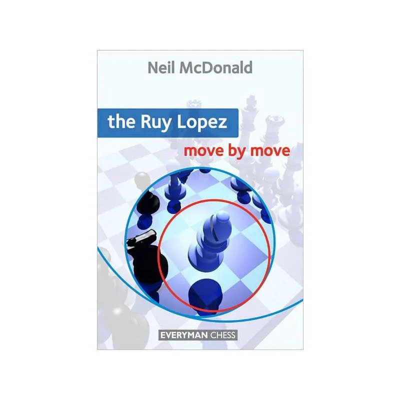 The Ruy Lopez: Move by Move