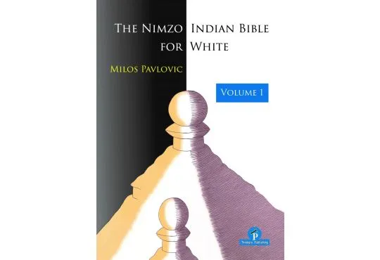 PRE-ORDER - The Nimzo-Indian Bible for White - Volume 1