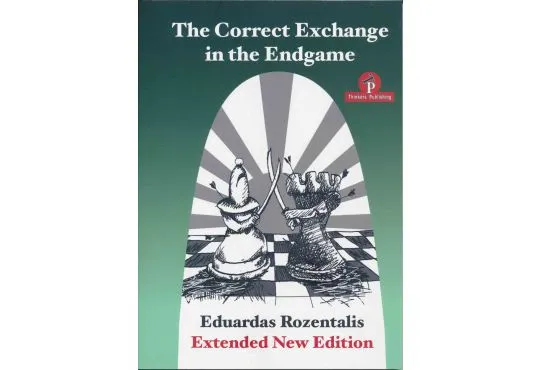 The Correct Exchange in the Endgame - Extended New Edition